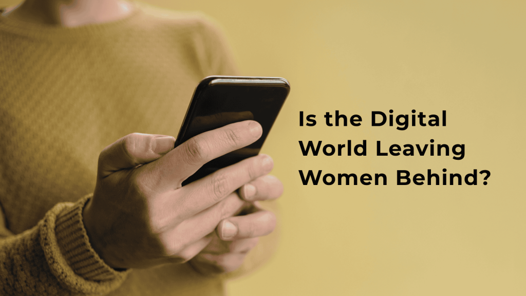 Is the Digital World Leaving Women Behind
